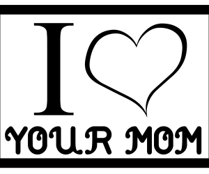 I <3 Your Mom Decal