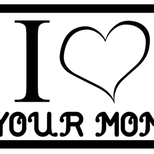 I <3 Your Mom Decal